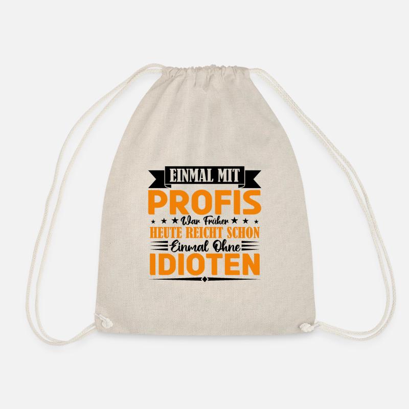 Einmal mit Profis war früher einmal ohne Idioten. - Turnbeutel - Natur