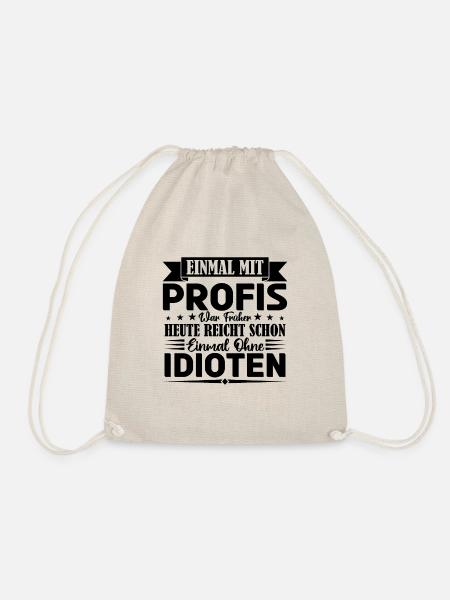 Einmal mit Profis war früher einmal ohne Idioten. - Turnbeutel - Natur
