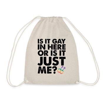 Is It Gay In Here Or Is It Just Me LGBT Pride - Drawstring Bag - nature - Front