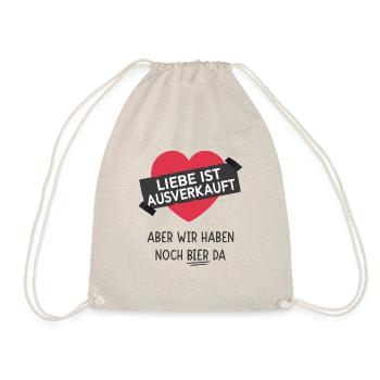 Liebe ist Ausverkauft aber wir haben noch Bier da - Turnbeutel - Natur - Vorne