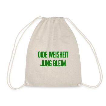 Oide Weisheit, jung bleim – Bavarian saying - Drawstring Bag - nature - Front