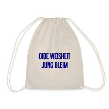 Oide Weisheit, jung bleim – Bavarian saying - Drawstring Bag - nature - Front