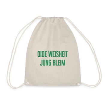 Oide Weisheit, jung bleim – Bavarian saying - Drawstring Bag - nature - Front
