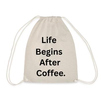 Life Begins After Coffee. - Turnbeutel - Natur - Vorne