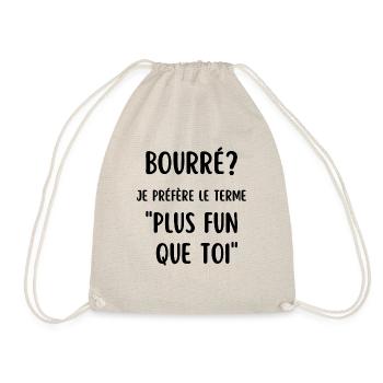 bourré? je préfère le terme plus fun que toi - Sac de sport léger - nature - Devant