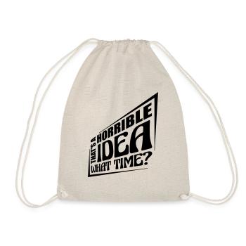 Thats a horrible Idea - Drawstring Bag - nature - Front