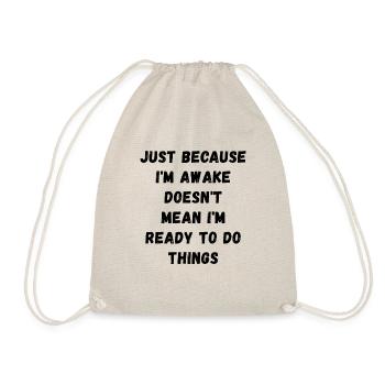 Ce n’est pas parce que je suis éveillé que je suis prêt - Sac de sport léger - nature - Devant