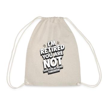 Retired 2025 - Ich bin RENTE, DU nicht - Turnbeutel - Natur - Vorne