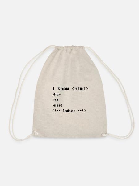 I know html- how to meet ladies flirten - Turnbeutel - Natur