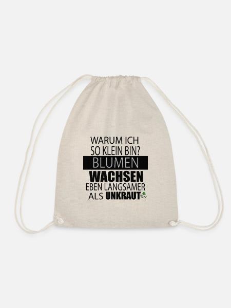 Warum ich so klein bin?Blumen wachsen langsamer.. - Turnbeutel - Natur