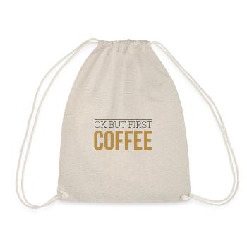 Ok But First Coffee Saying - Drawstring Bag - nature - Front