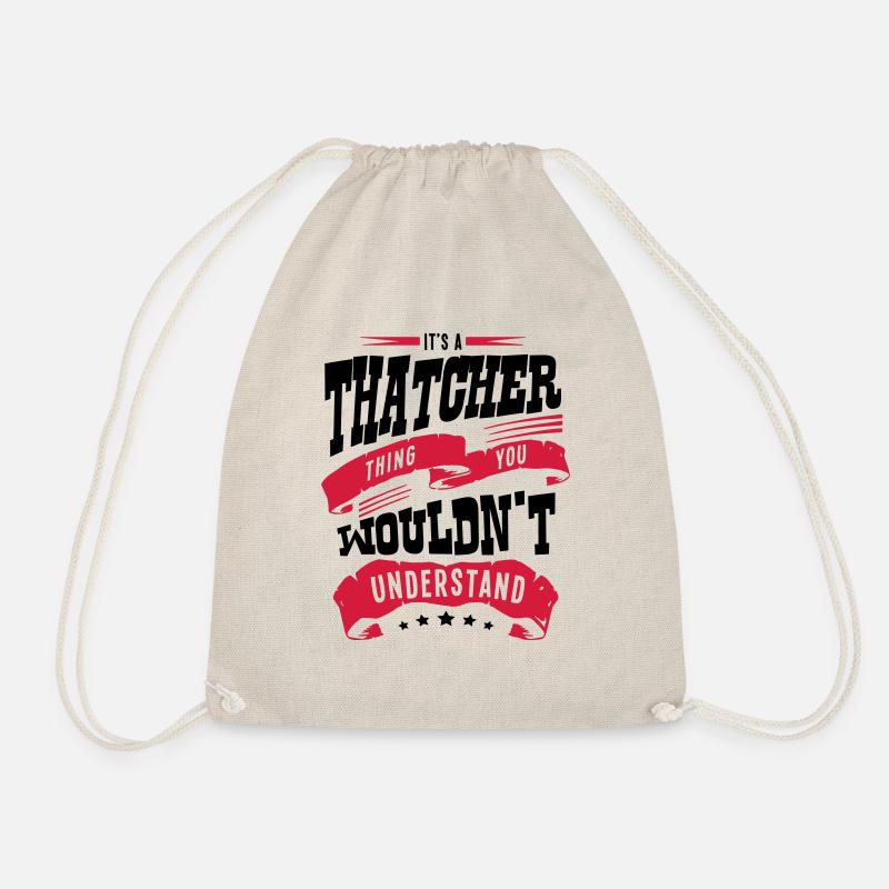 its a thatcher thing you wouldnt underst - Drawstring Bag - nature