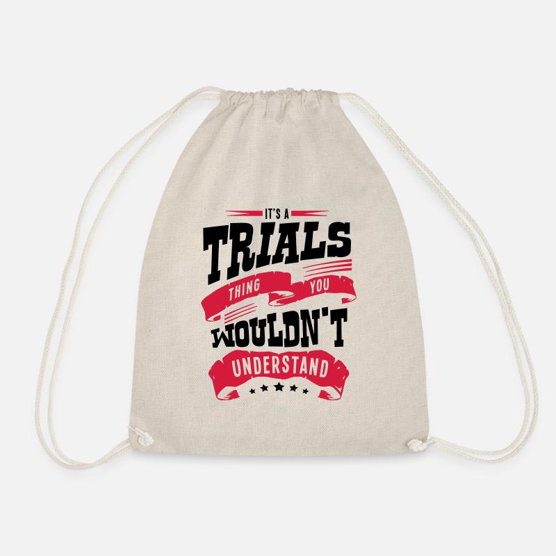 its a trials thing you wouldnt understan - Drawstring Bag - nature
