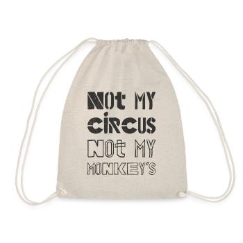 Not my Circus not my Monkeys - Lustige Sprüche - Turnbeutel - Natur - Vorne
