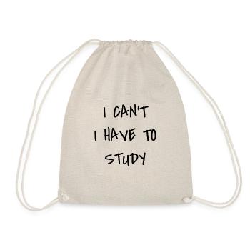I Can’t I Have To Study - Turnbeutel - Natur - Vorne