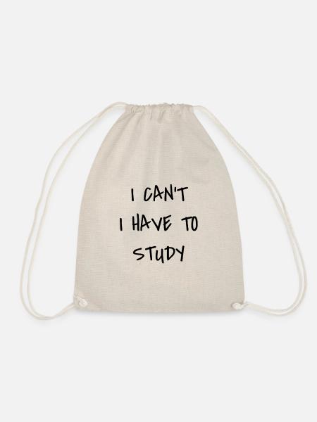 I Can't I Have To Study - Drawstring Bag - nature