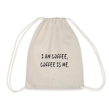I Am Coffee, Coffee, Is Me - Turnbeutel - Natur - Vorne