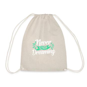 1 NEVER STOP DREAMING - Turnbeutel - Natur - Vorne