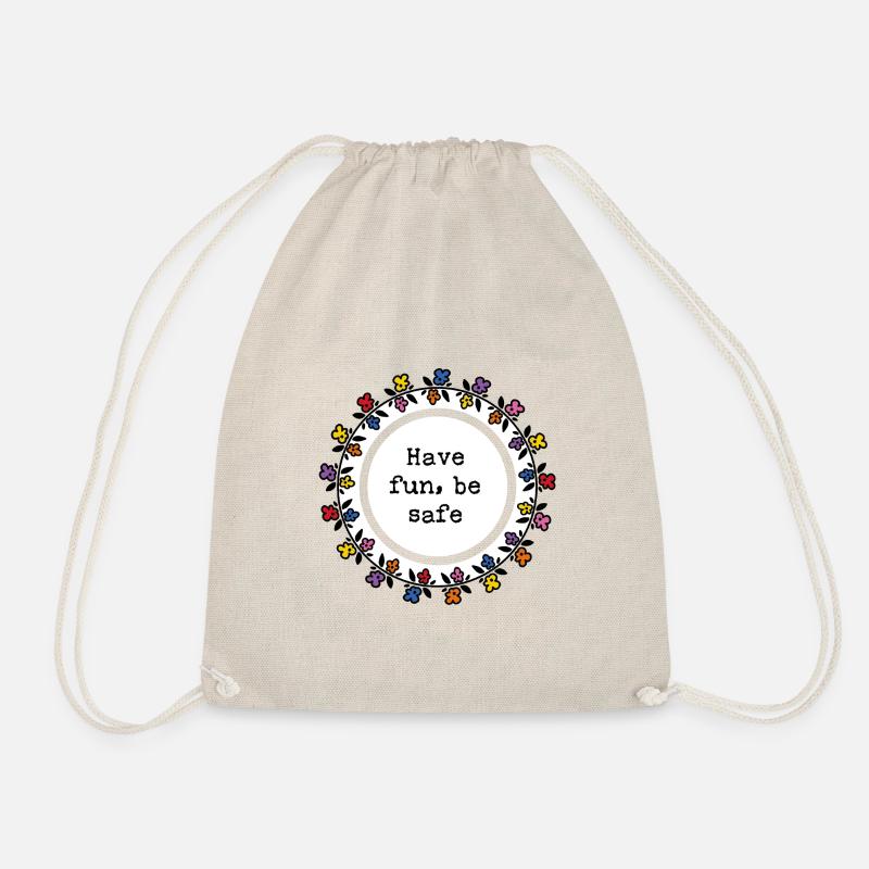 Have fun, be safe - Drawstring Bag - nature