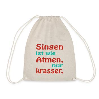 Singen ist wie Atmen nur krasser - Turnbeutel - Natur - Vorne