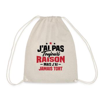 J'ai pas toujours raison mais J'ai jamais tort - Sac de sport léger - nature - Devant