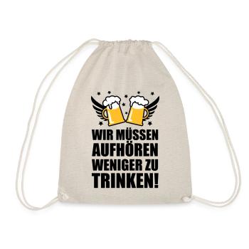 Wir müssen aufhören weniger zu trinken Bier Beer - Turnbeutel - Natur - Vorne