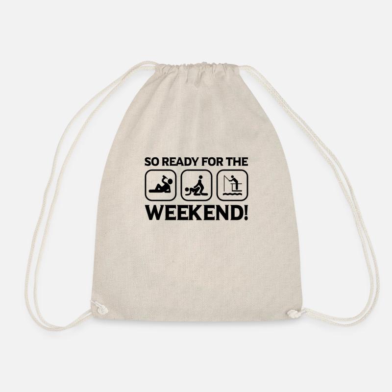 So I'm ready for the weekend - Drawstring Bag - nature
