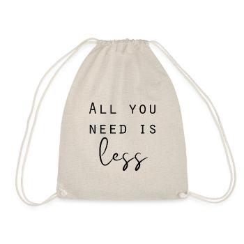 All you need is less Minimalismus Sprüche - Turnbeutel - Natur - Vorne