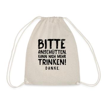 BITTE ANSCHÜTTEN, KANN NICH MEHR TRINKEN! DANKE - Turnbeutel - Natur - Vorne