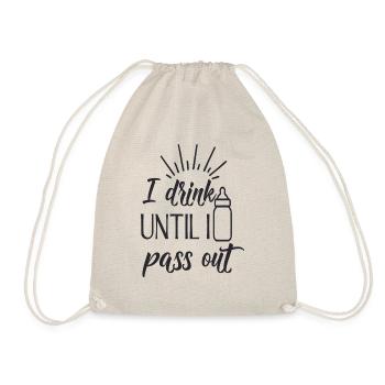 I Drink Until I Pass Out - Drawstring Bag - nature - Front