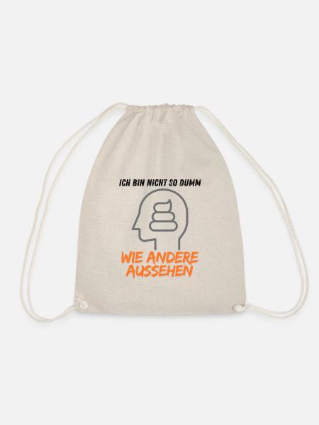 Ich bin nicht so dumm wie andere aussehen - Turnbeutel - Natur