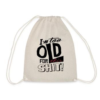 Im too old for this shit - Sac de sport léger - nature - Devant