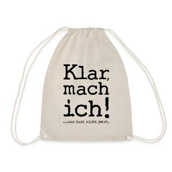 Klar, mach ich! ...nur halt nicht jetzt! - Spruch - Turnbeutel - Natur - Vorne
