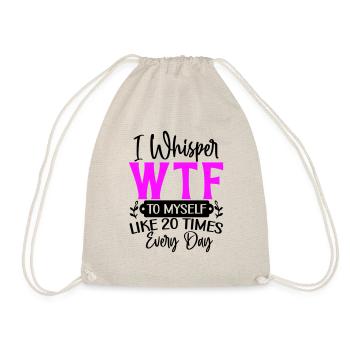 I whisper WTF to myself - Turnbeutel - Natur - Vorne