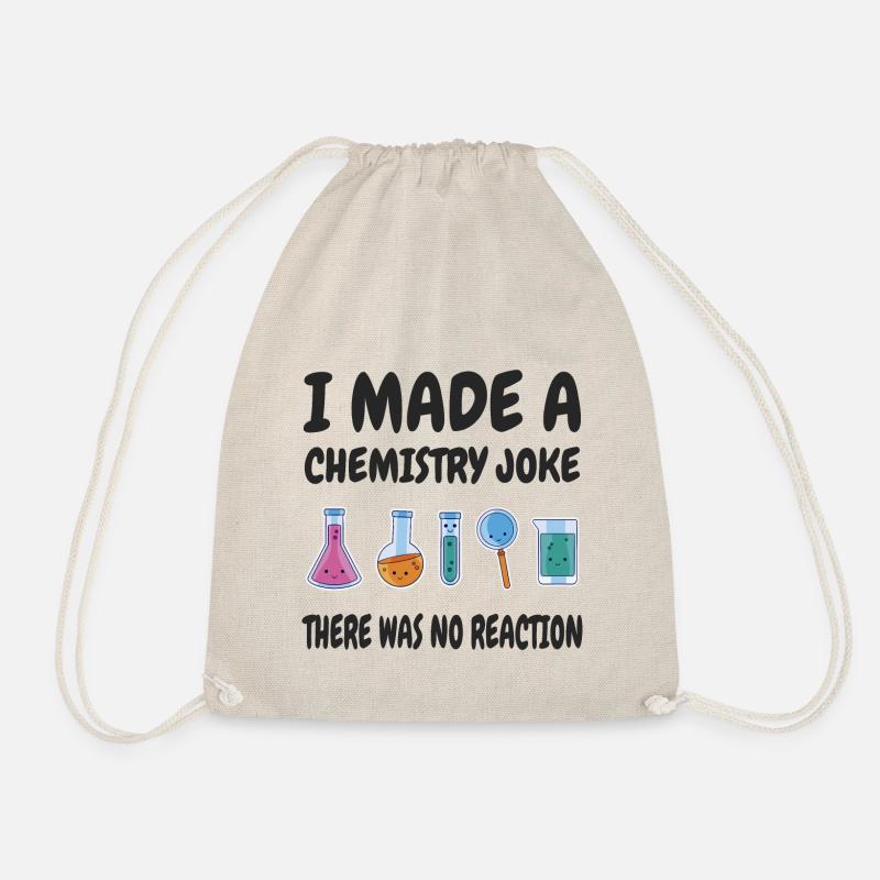 Chemistry Joke, There was no Reaction - Drawstring Bag - nature