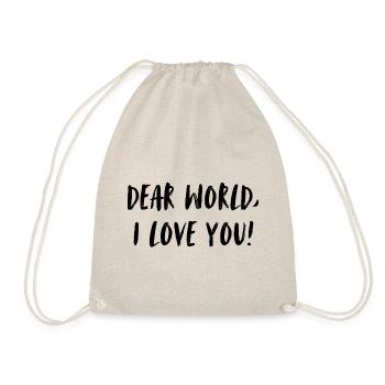 Dear world, I love you. Dear world, I love you - Drawstring Bag - nature - Front