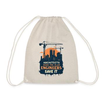 Architects make the plan, Engineers save it - Drawstring Bag - nature - Front