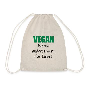 Vegan ist ein anderes Wort für Liebe! Spruch - Turnbeutel - Natur - Vorne