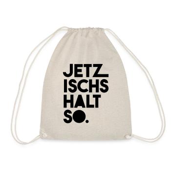 Jetz ischs halt so - Turnbeutel - Natur - Vorne