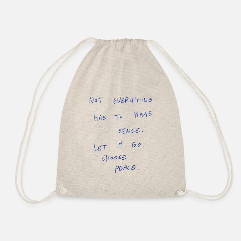 Not Everything Has To Make Sense. - Drawstring Bag - nature