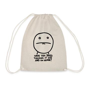 Have you tried turning it off and on again? - Drawstring Bag - nature - Front