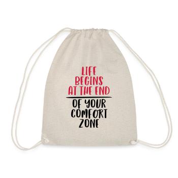 LIFE BEGINS AT THE END OF YOUR COMFORT ZONE - Drawstring Bag - nature - Front