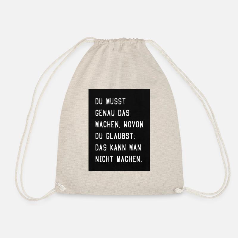Du musst genau das machen, wo du glaubst, das... - Turnbeutel - Natur