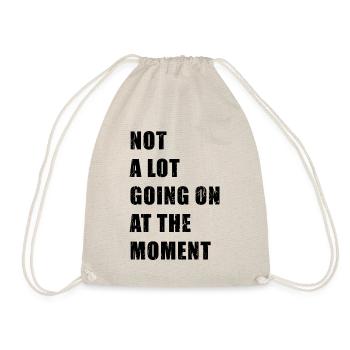 Il ne se passe pas grand-chose en ce moment » T-Shirt | Trendi - Sac de sport léger - nature - Devant