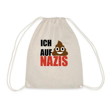 Ich Scheiß auf Nazis T Shirt, Pullover, Sticker - Turnbeutel - Natur - Vorne