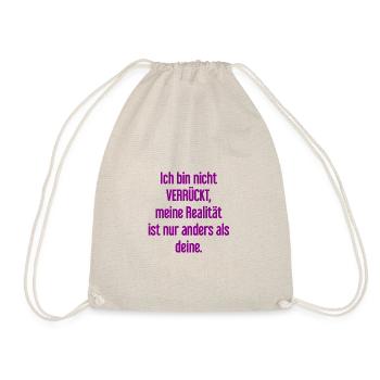 I'm not crazy – my reality is different - Drawstring Bag - nature - Front