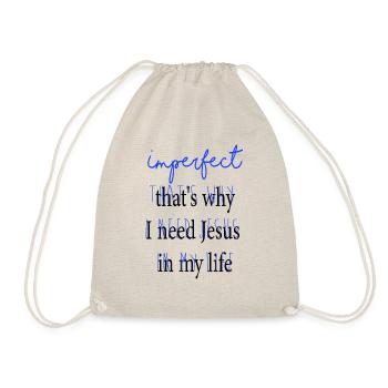 imperfect that's why i need Jesus in my life - Drawstring Bag - nature - Front