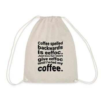 Coffee spelled backwards is eeffoc. Just know that - Drawstring Bag - nature - Front