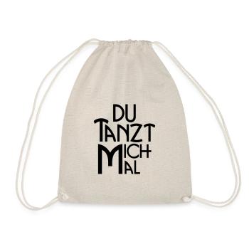 Du tanzt mich mal - Statement für Tänzer & Co. - Turnbeutel - Natur - Vorne
