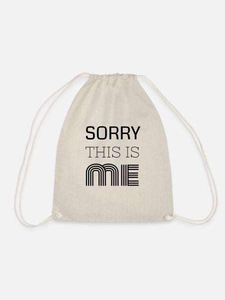 Sorry This Is Me - Turnbeutel - Natur